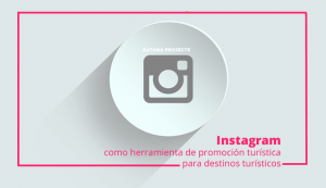 Instagram como herramienta de promoción turística
